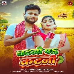 Chatni Pa Katni (Ranjeet Singh)