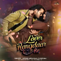 Lover Rangdaar Ke (Arvind Akela Kallu, Shilpi Raj) 