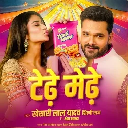 Tedhe Medhe (Khesari Lal Yadav, Shilpi Raj)